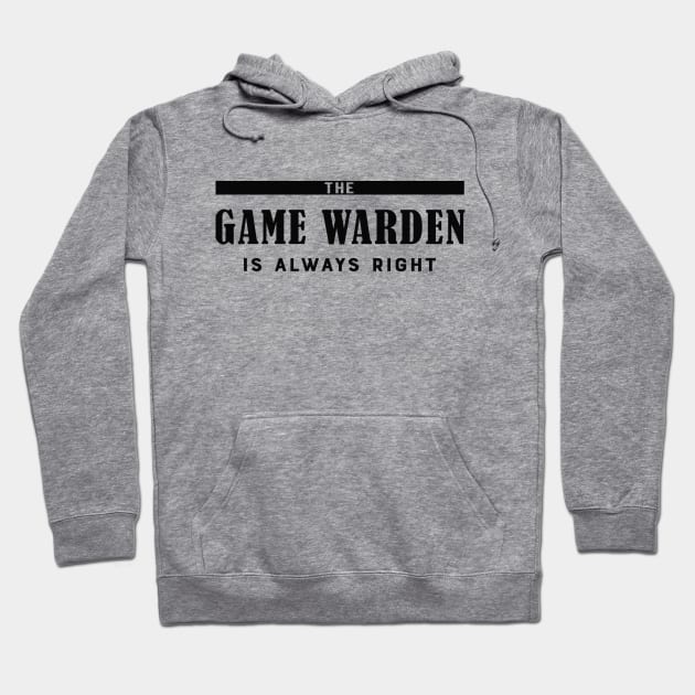 Game warden - The game warden is always right Hoodie by KC Happy Shop